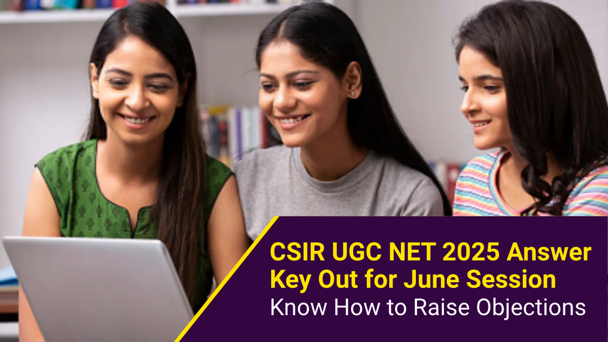 CSIR UGC NET 2025 Answer Key Out for June Session, Know How to Raise Objections.jpg